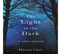 Horatio Clare Light in the Dark Paperback Book Horatio Clare Multicolor