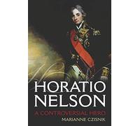 Horatio Nelson: A Controversial Hero