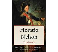 Horatio Nelson: The story of the man who saved Britain from invasion