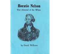 Horatio Nelson: Vice Admiral of the White: No. 20 (Larks Pocket Biographies S.)