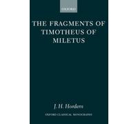 The Fragments of Timotheus of Miletus - 9780199246946
