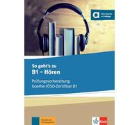 Listening Practice Book with MP3 Audio CD - Exam Preparation Goethe-/ÖSZ Certificate B1