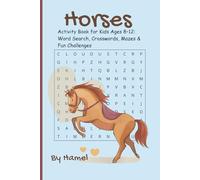 Horese Horses Activity Book: Horses Activity Book for Kids Ages 8-12: Word Search, Crosswords, Mazes & Fun Challenges