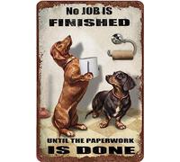 Horienteeon 30x40cm Aluminum Dachshund Decor Roll Paper No Job is Finished Rustic Metal Sign Funny Bathroom Wall Plaque