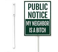 Horienteeon Public Notice My Neighbor Is a Bit*Ch Yard Sign With Stake Funny Neighbor Yard Neighborhood Street Business Caution Aluminum Plaque For Outdoor Garden Decoration Use Easy Install 6x4.6"
