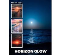 Horizon Glow Photobook: Scenic Horizon Photography Highlighting Vibrant Sunsets And Dazzling Twilight Views