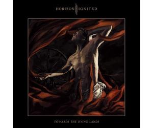 Horizon Ignited - Towards The Dying Lands