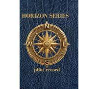HORIZON SERIES: PILOT RECORD: Professional Flight Logbook for Civil & Commercial Pilots - Premium Leather Style Aviation Record Book