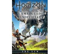 Horizon Zero Dawn Game Guide Unofficial