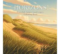 Horizons, Peaceful Nature Landscapes (Cozy Coloring Books)