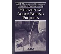 Horizontal Auger Boring Projects (ASCE MANUAL AND REPORTS ON ENGINEERING PRACTICE)