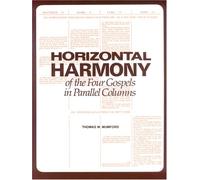 Horizontal Harmony of the Four Gospels in Parallel Columns: King James Version