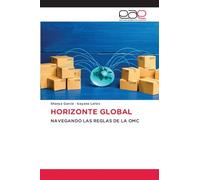 HORIZONTE GLOBAL: NAVEGANDO LAS REGLAS DE LA OMC