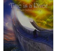 Horky, Robert Julian - Time Is a River