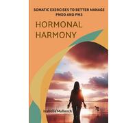 Hormonal Harmony: Somatic Exercises to Better Manage PMDD and PMS