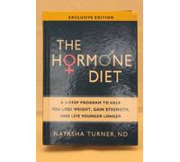 Hormone Diet, The: A 3-Step Program to Help You Lose Weight, Gain Strength, and Live Younger Longer