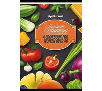 Hormone Harmony: A Cookbook for Women Over 40