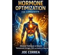 Hormone Optimization for Longevity: Reclaiming the Internal Intelligence That Governs Aging (4)