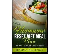 Hormone Reset Diet Meal Plan: 21 Day Hormone Reset Plan: 1 (Hormone Hack)