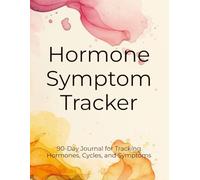 Hormone Symptom Tracker: A 90-Day Journal for Tracking Mood, Sleep, Energy, Cycles, Weight, Cravings, & Hormone Symptoms