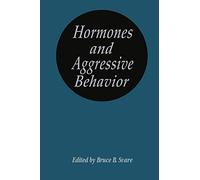 Hormones and Aggressive Behavior