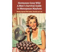 Hormones Gone Wild A Men’s Survival Guide to Menopause Mayhem - A Funny Menopause Gift for Men and Women