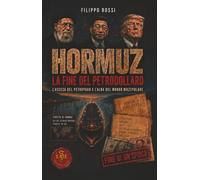 Hormuz: la fine del petrodollaro: L’ascesa del petroyuan e l’alba del mondo multipolare (Liberamentis Edizioni)