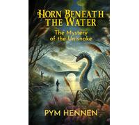 Horn Beneath the Water: The Mystery of the Unisnake