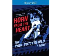 Horn From The Heart: The Paul Butterfield Story [Blu-ray]