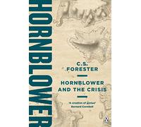 Hornblower and the Crisis: (A Horatio Hornblower Tale of the Sea)