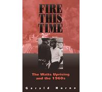 Horne - Fire This Time The Watts Uprising and the 1960s - New paperba - P555z