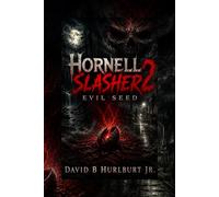 Hornell Slasher 2: Evil Seed