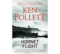 Hornet Flight: A Pulse-Pounding Second World War Thriller From The Master Storyteller