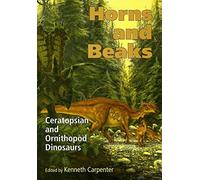 Horns and Beaks: Ceratopsian and Ornithopod Dinosaurs (Life of the Past)
