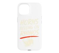 Horns Belong On Rhinos Funny Conservation Wildlife Lover Case for iPhone 15