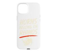 Horns Belong On Rhinos Funny Conservation Wildlife Lover Case for iPhone 15 Plus