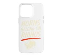 Horns Belong On Rhinos Funny Conservation Wildlife Lover Case for iPhone 15 Pro Max