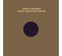 Horns Of Happiness - Would I Find Your Psychic Guid [VINYL]