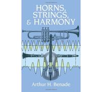 Horns, Strings, and Harmony (Dover Books on Music) by Arthur H. Benade (1992-12-15)