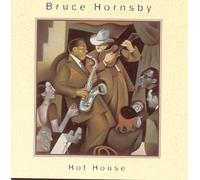 Hornsby, Bruce - Hot House