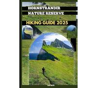HORNSTRANDIR NATURE RESERVE HIKING GUIDE 2025: 19 (DESTINATIONS GUIDEBOOKS)