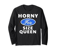 Horny for Size Queen - Sexy Gifts for Men and Women Long Sleeve T-Shirt