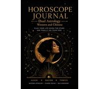 Horoscope Journal | Dual Western & Chinese Astrology: A Celestial Diary for Self-Discovery, Reflection & Inner Alignment with Guided Zodiac Prompts for Women