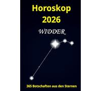 Horoskop 2026 Widder: 365 Botschaften aus den Sternen
