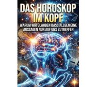 Horoskop im Kopf: Warum wir glauben dass allgemeine Aussagen nur auf uns zutreffen