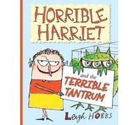 Horrible Harriet and the Terrible Tantrum