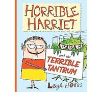 Horrible Harriet and the Terrible Tantrum: Volume 4