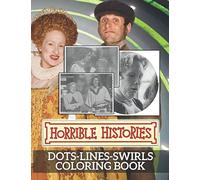 Horrible Histories Dots Lines Swirls Coloring Book: Horrible Histories Color Dots Lines Swirls Activity Books For Adults And Kids