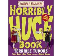 Horribly Huge Book of Terrible Tudors (Horrible Histories)