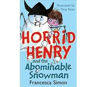 Horrid Henry and the Abominable Snowman: Bk. 14 by Simon, Francesca ( 2008 )